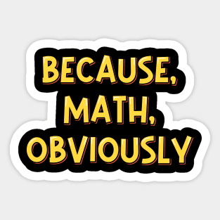 Because Math Obviously Aesthetic Lettering Design Sticker